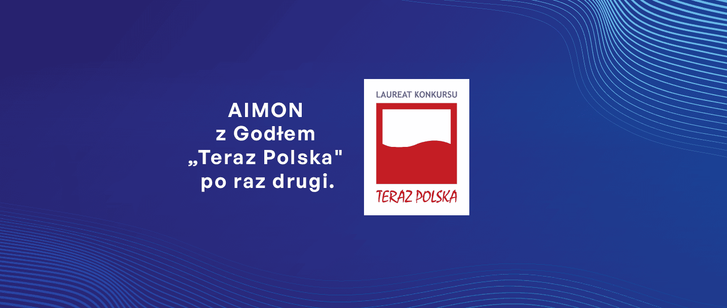 System AIMON otrzymał Godło "Teraz Polska" już po raz drugi!