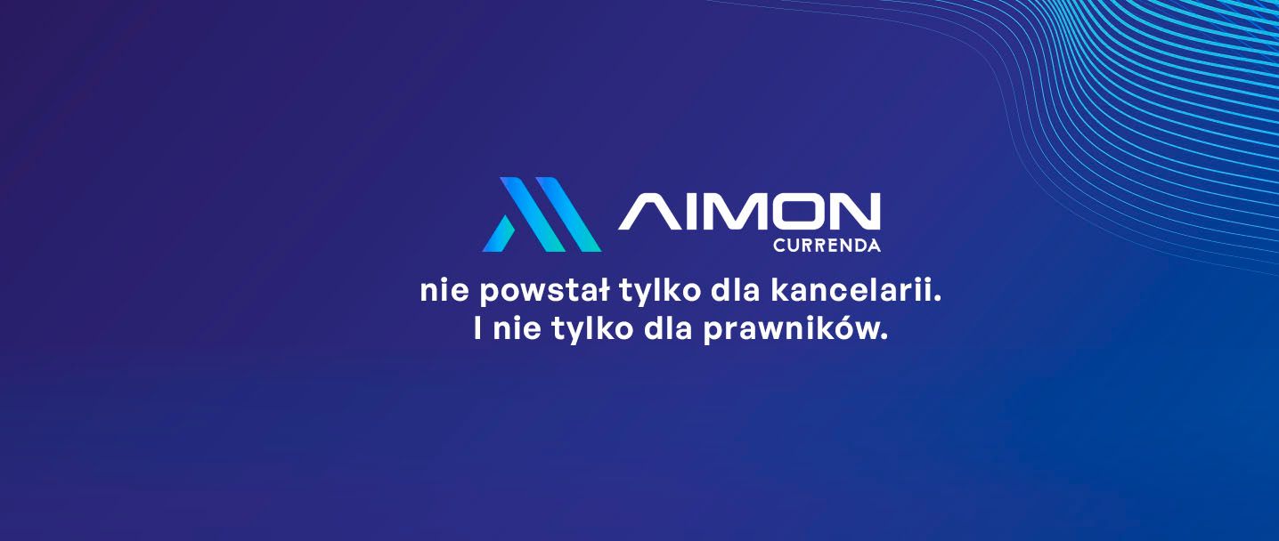 AIMON nie powstał tylko dla kancelarii. I nie tylko dla prawników.