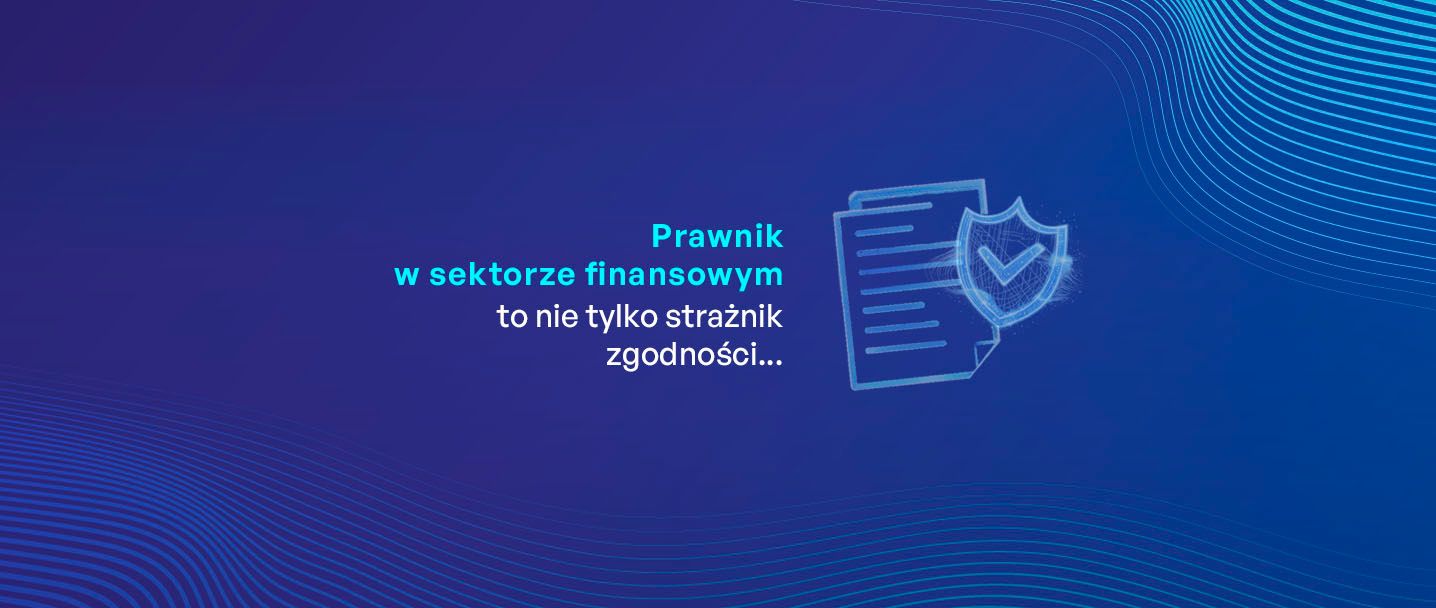na grafice jest napisane - Prawnik w sektorze finansowym to nie tylko strażnik zgodności